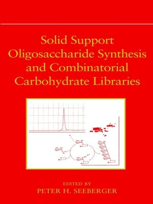 cover image of Solid Support Oligosaccharide Synthesis and Combinatorial Carbohydrate Libraries